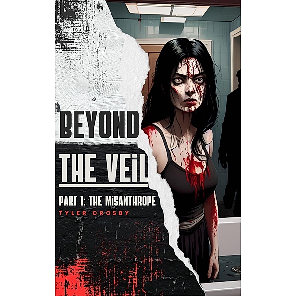 Beyond the Veil Part 1: The Misanthrope / Beyond the Veil, Tyler Crosby
