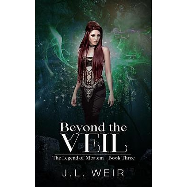 Beyond the Veil / The Legend of Mortem, Jennifer Weir