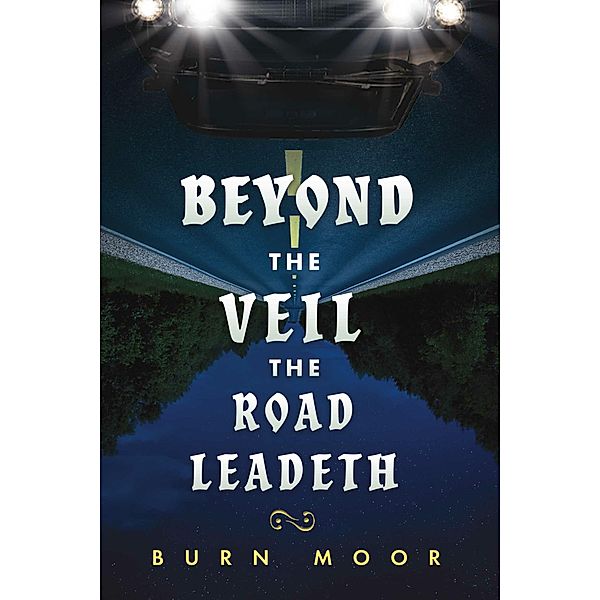 Beyond the Veil The Road Leadeth, Burn Moor