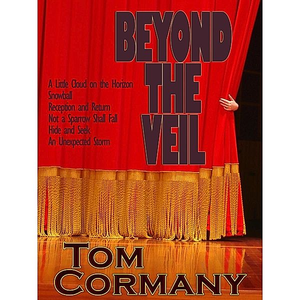 Beyond the Veil / Tom Cormany, Tom Cormany