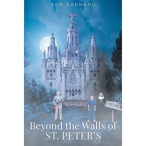 Beyond the Walls of St. Peter's, Rob Barnard