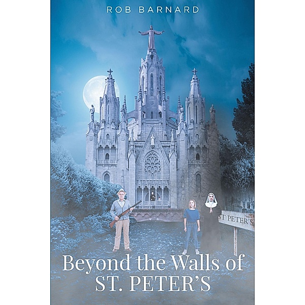 Beyond the Walls of St. Peter's, Rob Barnard
