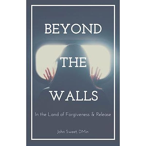 Beyond the Walls / Parenting On Purpose, Johnny L Sweet