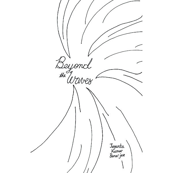 Beyond the Waves, Jayanta Banerjee