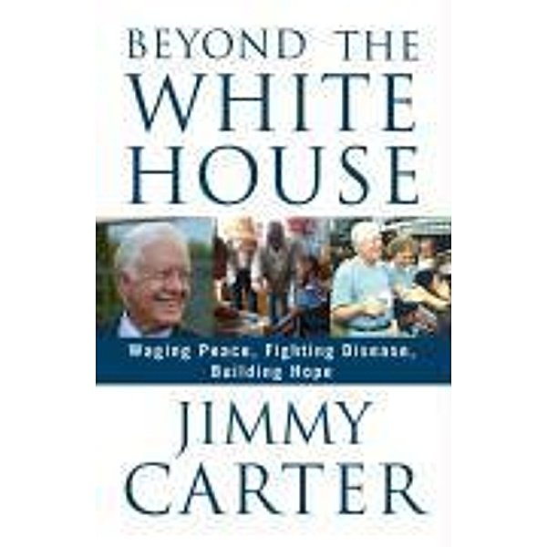 Beyond the White House, Jimmy Carter