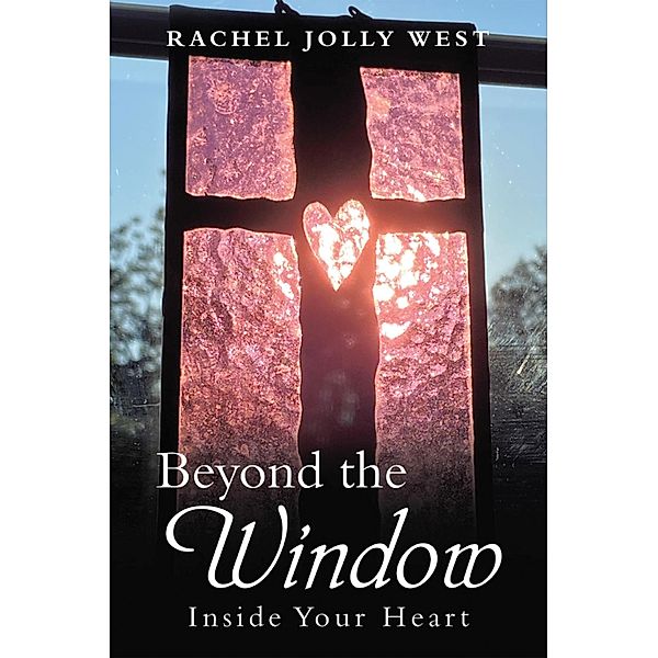 Beyond the Window, Rachel Jolly West