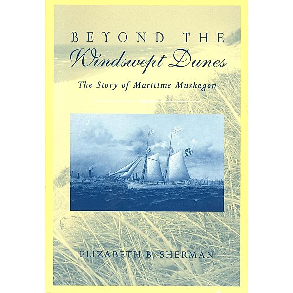 Beyond the Windswept Dunes, Elizabeth B. Sherman