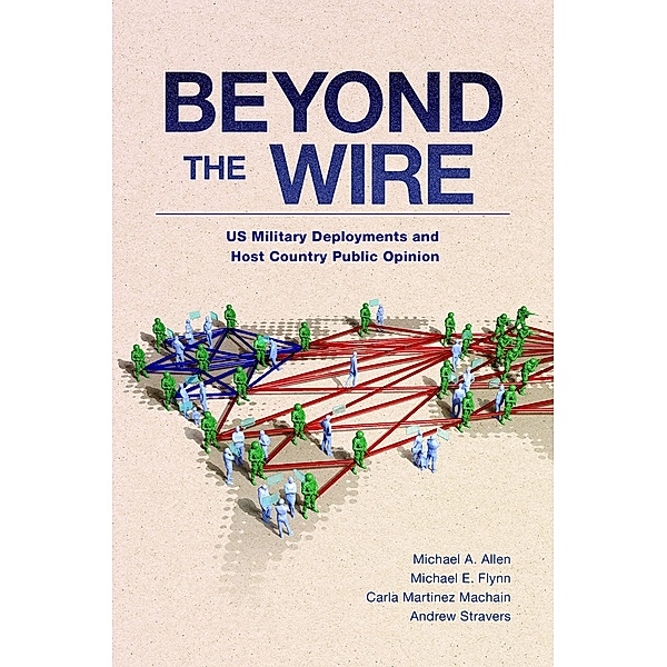 Beyond the Wire, Carla Martinez Machain, Michael A. Allen, Michael E. Flynn, Andrew Stravers