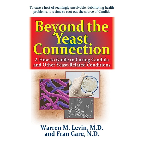 Beyond the Yeast Connection, Warren M. Levin, Fran Gare