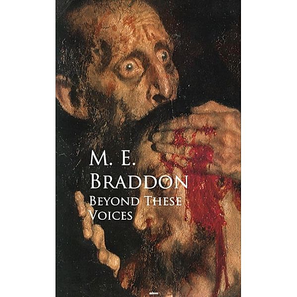 Beyond These Voices, M. E. Braddon