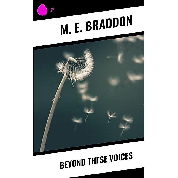 Beyond These Voices, M. E. Braddon