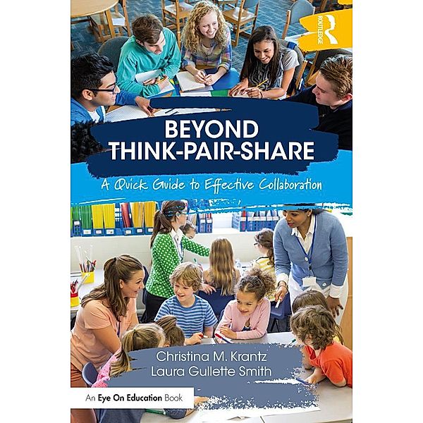 Beyond Think-Pair-Share, Christina M. Krantz, Laura Gullette Smith