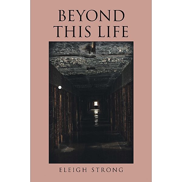 Beyond This Life, Eleigh Strong