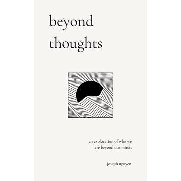 Beyond Thoughts / Joseph Nguyen, Joseph Nguyen