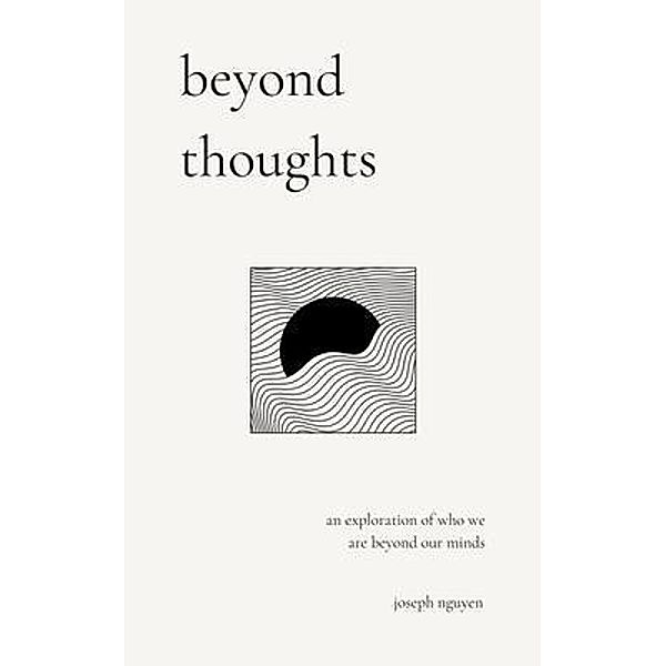Beyond Thoughts / Joseph Nguyen, Joseph Nguyen