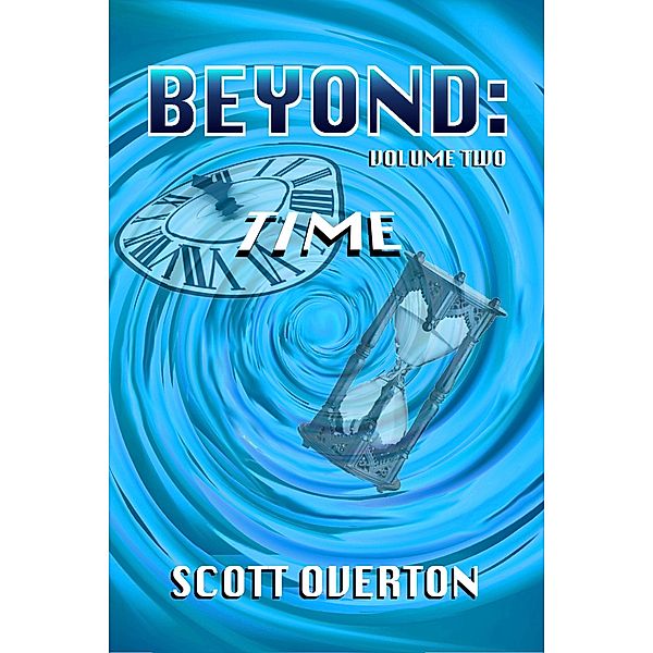 Beyond: Time / Beyond Bd.2, Scott Overton