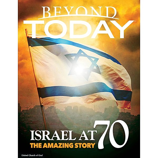 Beyond Today: Israel At 70, the Amazing Story, United Church of God