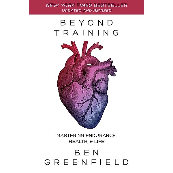 Beyond Training, 2nd Edition, Ben Greenfield