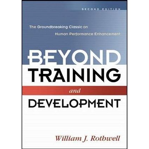 Beyond Training And Development, w. CD-ROM, William J. Rothwell