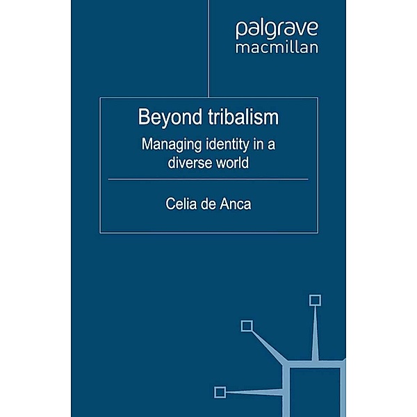 Beyond Tribalism / IE Business Publishing, Celia de Anca, Kenneth A. Loparo