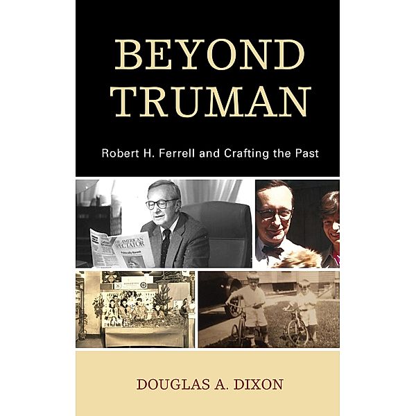 Beyond Truman, Douglas A. Dixon