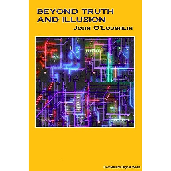 Beyond Truth and Illusion, John O'Loughlin