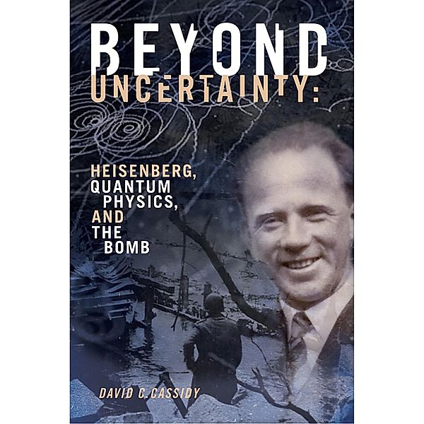 Beyond Uncertainty, David C. Cassidy