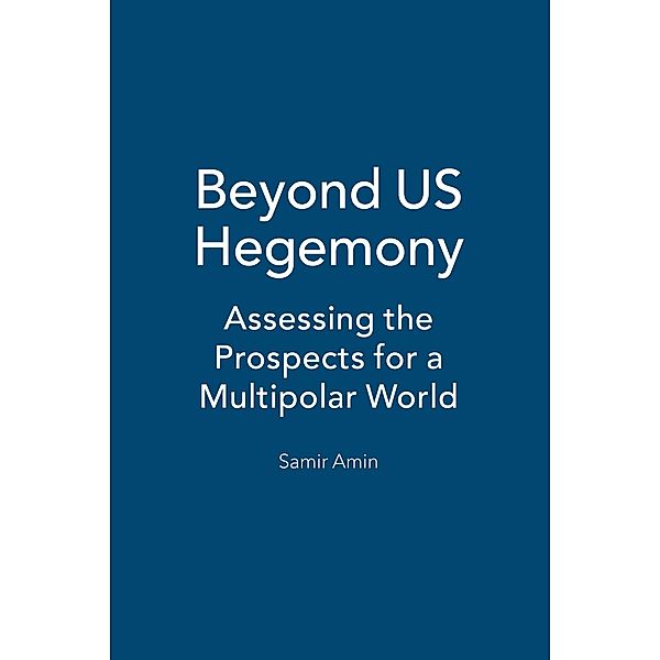 Beyond US Hegemony, Samir Amin