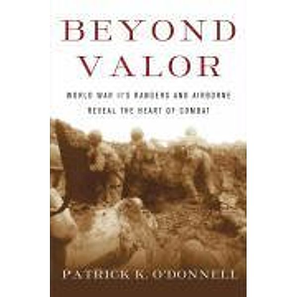 Beyond Valor, Patrick K. O'Donnell