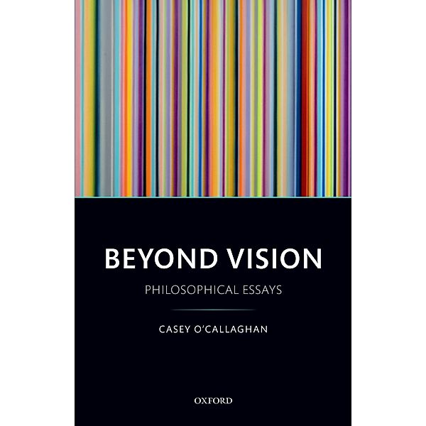 Beyond Vision, Casey O'Callaghan