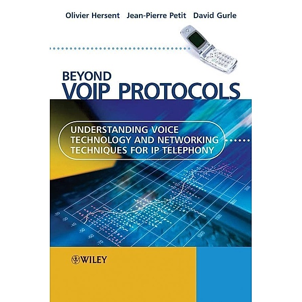 Beyond VoIP Protocols, Olivier Hersent, Jean-Pierre Petit, David Gurle