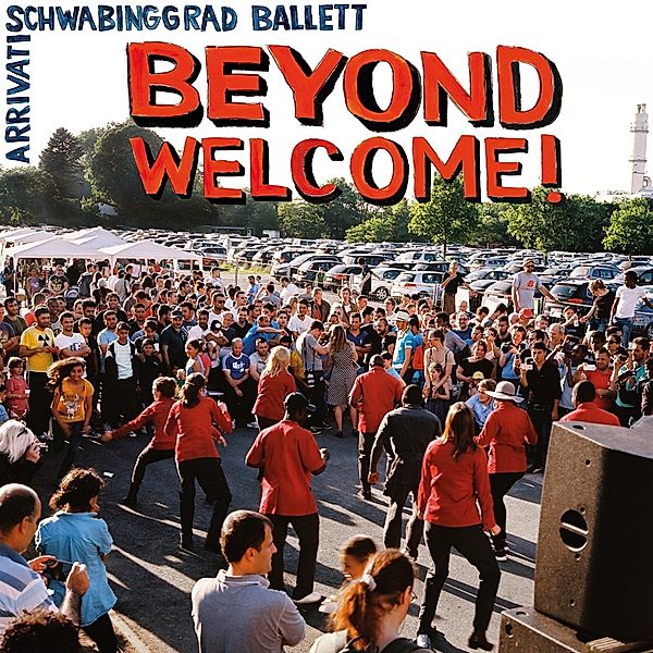 Beyond Welcome! (Vinyl), Schwabinggrad Ballett, Arrivati
