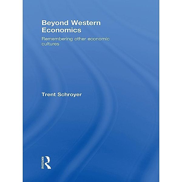 Beyond Western Economics, Trent Schroyer
