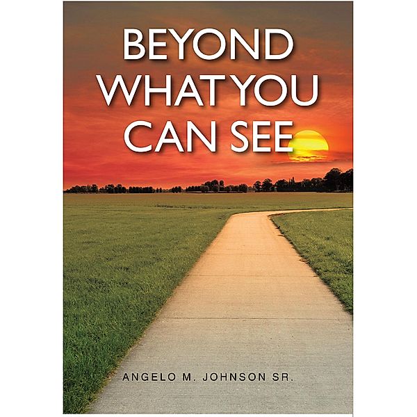 Beyond What You Can See, Angelo M. Johnson