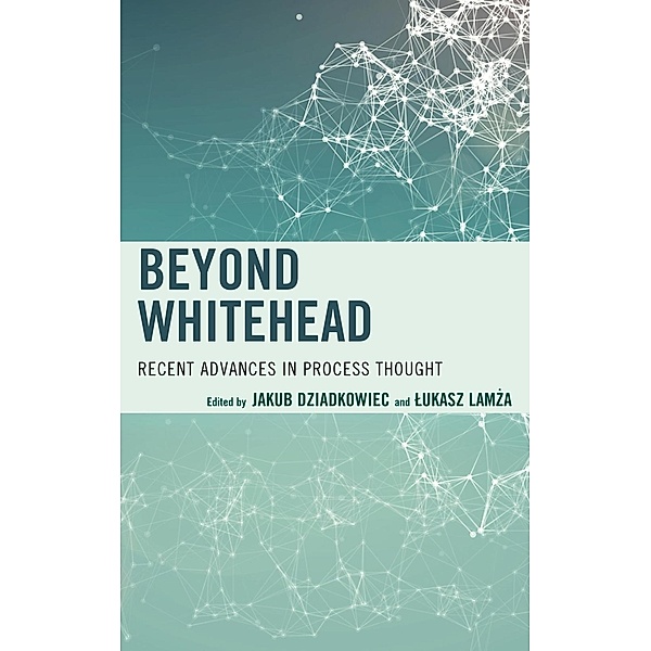 Beyond Whitehead / Contemporary Whitehead Studies