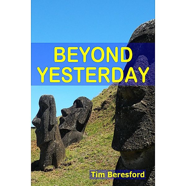 Beyond Yesterday / Tim Beresford, Tim Beresford