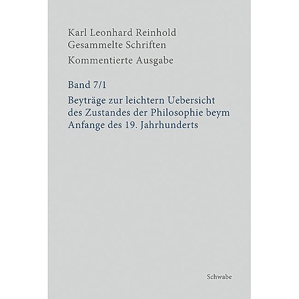 Beyträge zur leichtern Uebersicht des Zustandes der Philosophie beym Anfange des 19. Jahrhunderts, 2 Teile, Karl Leonhard Reinhold