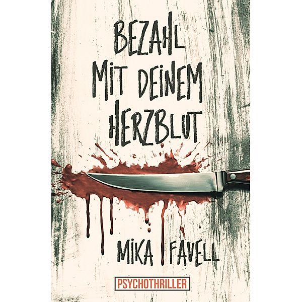 Bezahl mit deinem Herzblut, Mika Favell