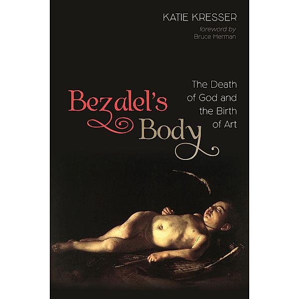 Bezalel's Body, Katie Kresser