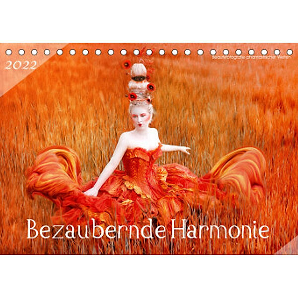 Bezaubernde Harmonie - Beautyfotografie phantastischer Welten (Tischkalender 2022 DIN A5 quer), HETIZIA