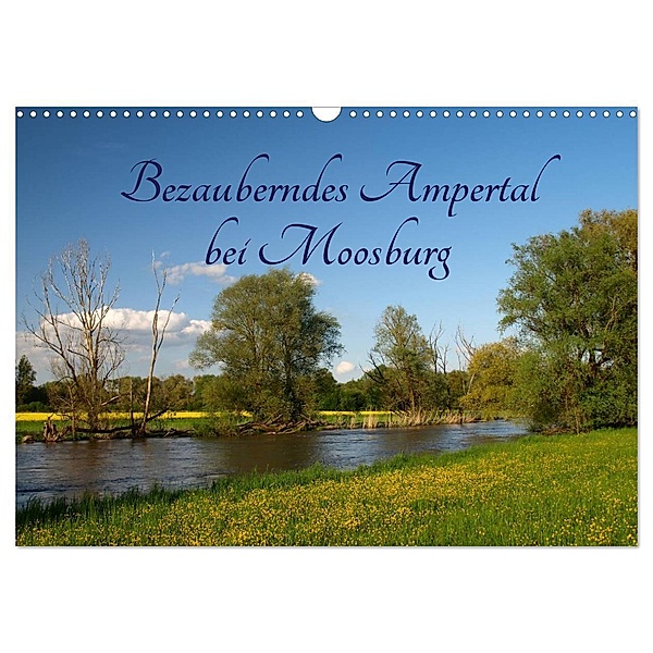 Bezauberndes Ampertal bei Moosburg (Wandkalender 2024 DIN A3 quer), CALVENDO Monatskalender, Dr. Brigitte Deus-Neumann