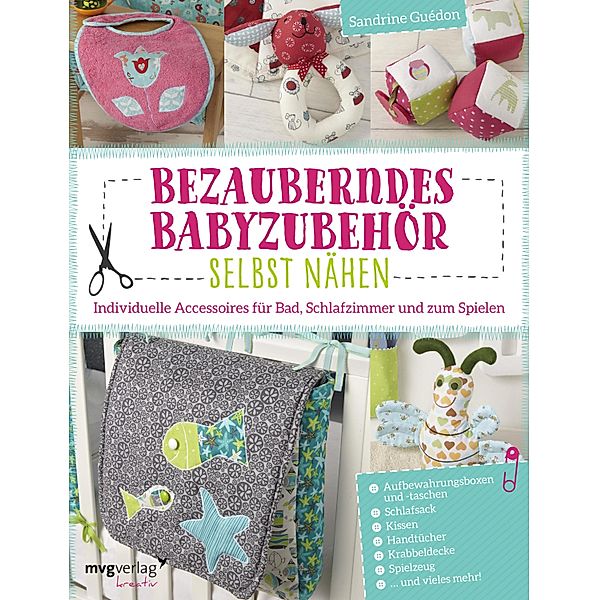 Bezauberndes Babyzubehör selbst nähen, Sandrine Guédon