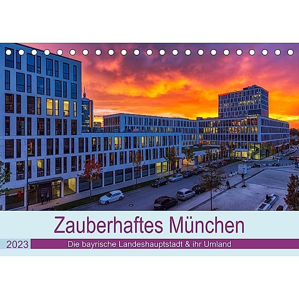 Bezauberndes München - Die bayrische Landeshauptstadt und ihr Umland. (Tischkalender 2023 DIN A5 quer), Stephan Kelle