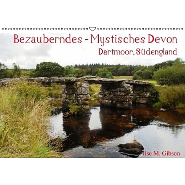 Bezauberndes - Mystisches Devon Dartmoor, Südengland (Wandkalender 2016 DIN A2 quer), Ilse M. Gibson