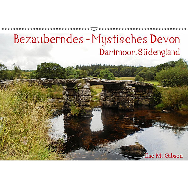 Bezauberndes - Mystisches Devon Dartmoor, Südengland (Wandkalender 2019 DIN A2 quer), Ilse M. Gibson