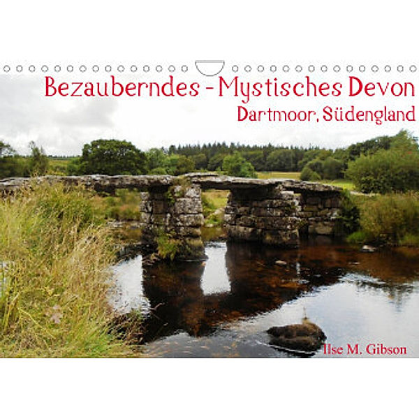 Bezauberndes - Mystisches Devon Dartmoor, Südengland (Wandkalender 2022 DIN A4 quer), Ilse M. Gibson