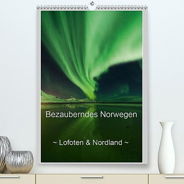 Bezauberndes Norwegen ~ Lofoten & Nordland ~ (Premium-Kalender 2020 DIN A2 hoch), Sandra Schänzer