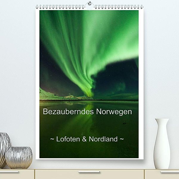Bezauberndes Norwegen ~ Lofoten & Nordland ~ (Premium, hochwertiger DIN A2 Wandkalender 2023, Kunstdruck in Hochglanz), Sandra Schänzer