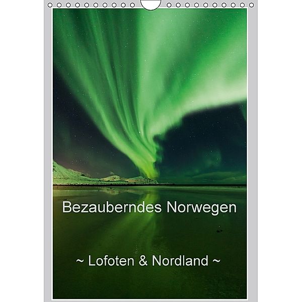 Bezauberndes Norwegen ~ Lofoten & Nordland ~ (Wandkalender 2018 DIN A4 hoch) Dieser erfolgreiche Kalender wurde dieses J, Sandra Schänzer