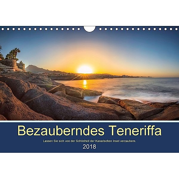 Bezauberndes Teneriffa (Wandkalender 2018 DIN A4 quer) Dieser erfolgreiche Kalender wurde dieses Jahr mit gleichen Bilde, Stephan Kelle